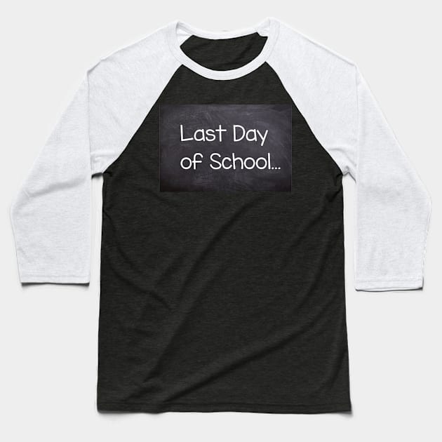 Last Day Of School... Baseball T-Shirt by Aquora Art